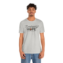 Load image into Gallery viewer, Everlasting Hope T-Shirt
