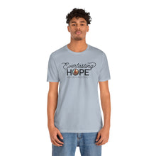 Load image into Gallery viewer, Everlasting Hope T-Shirt