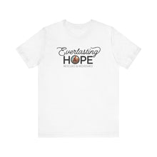 Load image into Gallery viewer, Everlasting Hope T-Shirt