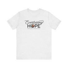 Load image into Gallery viewer, Everlasting Hope T-Shirt