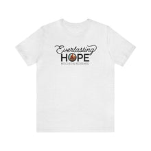 Load image into Gallery viewer, Everlasting Hope T-Shirt