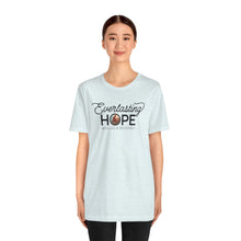 Load image into Gallery viewer, Everlasting Hope T-Shirt