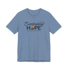 Load image into Gallery viewer, Everlasting Hope T-Shirt