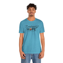 Load image into Gallery viewer, Everlasting Hope T-Shirt