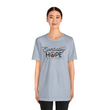 Load image into Gallery viewer, Everlasting Hope T-Shirt