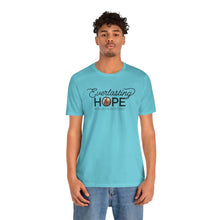 Load image into Gallery viewer, Everlasting Hope T-Shirt