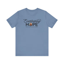 Load image into Gallery viewer, Everlasting Hope T-Shirt