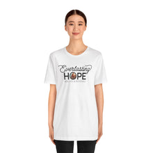 Load image into Gallery viewer, Everlasting Hope T-Shirt