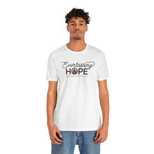 Load image into Gallery viewer, Everlasting Hope T-Shirt