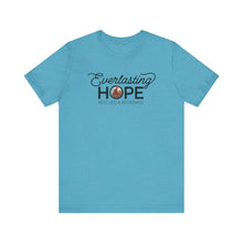 Load image into Gallery viewer, Everlasting Hope T-Shirt