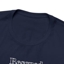 Load image into Gallery viewer, Outline Rescued &amp; Redeemed T-Shirt