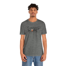 Load image into Gallery viewer, Everlasting Hope T-Shirt