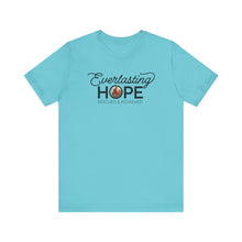 Load image into Gallery viewer, Everlasting Hope T-Shirt