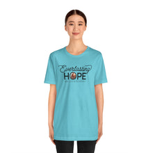 Load image into Gallery viewer, Everlasting Hope T-Shirt