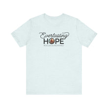 Load image into Gallery viewer, Everlasting Hope T-Shirt